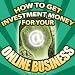 How to Get Investment Money for Your Online Business