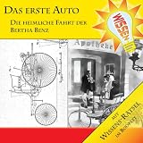 Wissen! - Das erste Auto - Die heimliche Fahrt der Bertha Benz, H&ouml;rbuch f&uuml;r Kinder