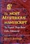 The Most Mysterious Manuscript: The Voynich "Roger Bacon" Cipher Manuscript