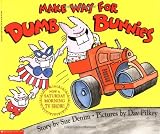 Make Way For Dumb Bunnies