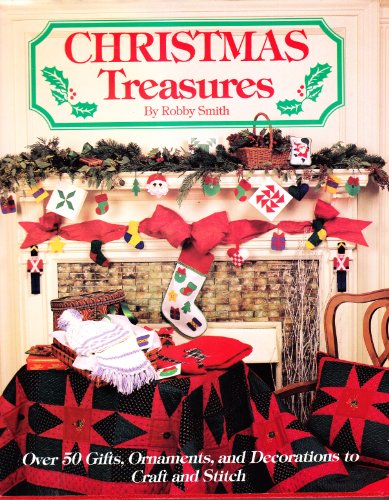 Christmas Treasures: Over 50 Gifts, Ornaments, and Decorations to Craft and Stitch