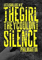 The Girl They Couldn't Silence (The Little Girl Lost trilogy Book 2) The Girl They Couldn't Silence (The Little Girl Lost trilogy Book 2)