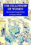 The fellowship of women : two hundred surgical lives
