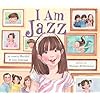 I Am Jazz