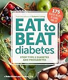 Diabetic Living Eat to Beat Diabetes: Stop Type 2 Diabetes and Prediabetes: 175 Healthy Recipes to Change Your Life