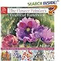 The Flower Painter's Essential Handbook: How to Paint 50 Beautiful Flowers in Watercolour