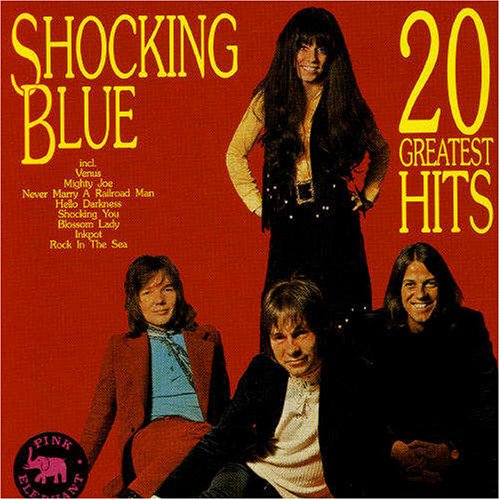 The Shocking Blue - Shocking Blue - 20 Greatest Hits - Zortam Music