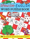 Spanish-English Word Puzzle Book: 14 Fun Spanish and English Word Games (Bilingual Word Puzzle Books) (Spanish Edition)