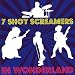 7 Shot Screamers-In Wonderland