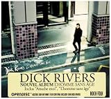 Dick Rivers - L' Homme sans Âge