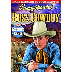 Buddy Roosevelt Double Feature: Boss Cowboy / Lightning Range