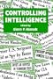 Controlling Intelligence (Studies in Intelligence)