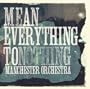 Mean Everything To Nothing (LP with Bonus CD) [Vinyl]