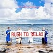 Rush to Relax