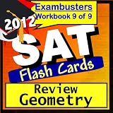 SAT Study Guide 2012 Geometry Review--SAT Math Flashcards--SAT Prep Workbook 9 of 9 (Exambusters SAT Prep-Study Guide) ~ SAT Ace Academics