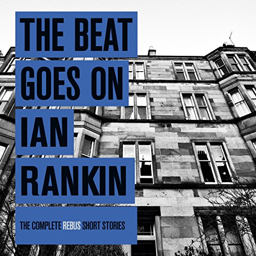 the beat goes on the complete rebus short stories