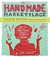 The Handmade Marketplace, 2nd Edition: How to Sell Your Crafts Locally, Globally, and Online