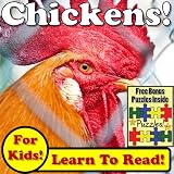 Childrens Book: "Chickens! Learn About Chickens While Learning To Read - Chickens Photos And Facts Make It Easy!" (Over 45+ Photos of Chickens)