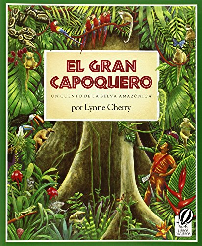 El Gran Capoquero: Un Cuento de la Selva Amazonica (The Great Kapok Tree: A Tale of the Amazon Rain Forest)
