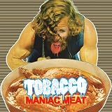 Tobacco Maniac Meat
