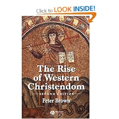 The Rise of Western Christendom: Triumph and Diversity 200-1000 AD