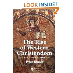 The Rise of Western Christendom: Triumph and Diversity 200-1000 AD