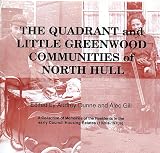 The Quadrant and Little Greenwood communities of North Hull : a collection of memories of the residents in the early council housing estates (1920s-1970s)