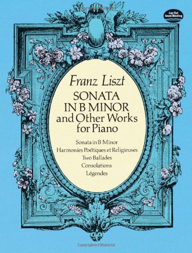 Sonata in B Minor and Other Works for Piano (Dover Music for Piano)