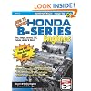 How to Rebuild Honda B-Series Engines: From Disassembly to Break-in. Cleaning, Inspection, Machining. Engine Removal and Installation. Stock or Performance Re-builds. (S-A Design)