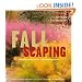 Fallscaping: Extending your Garden Season into Autumn