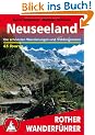 Neuseeland. Die sch�nsten Wanderungen und Trekkingtouren - 65 Touren: Die sch�nsten Wanderungen und Trekkingrouten. 65 Touren