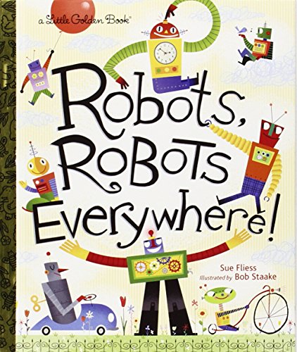 Robots, Robots Everywhere! (Little Golden Book)