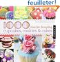 1000 Ideas for Decorating Cupcakes, Cookies & Cakes