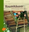 Baumh�user: Fantasiewelten selbst gebaut