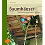Baumh�user: Fantasiewelten selbst gebaut von David Parfitt