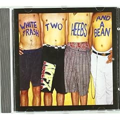 White Thrash, Two Heebs And A Bean