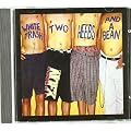White Thrash, Two Heebs And A Bean