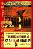 Authentic Shaolin Heritage: Training Methods Of 72 Arts Of Shaolin