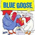 Blue Goose (Reinforced Hardcover)