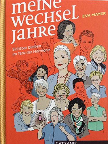 Meine Wechseljahre: sichtbar bleiben im Tanz der Hormone (Liebe, Lust und Leidenschaft) (German Edition)