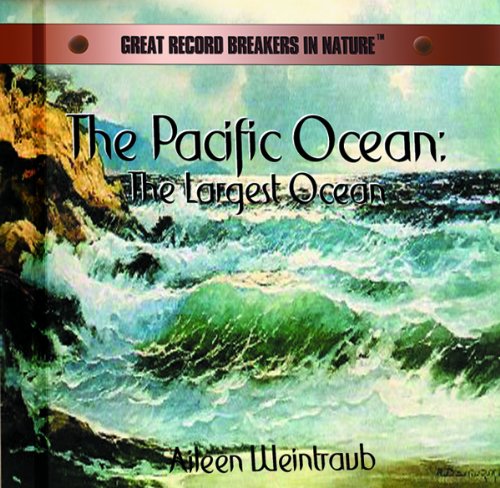 The Pacific Ocean: The Largest Ocean (Great Record Breakers in Nature)