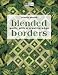 Blended Borders: Quilts With a Creative Edge (That Patchwork Place)