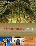 Produkt-Bild: Das Unternehmen Jesus - Wahrheit und Wirklichkeit des fr&uuml;hen Christentums