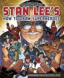 Stan Lee's How to Draw Superheroes: From the Legendary Co-creator of the Avengers, Spider-Man, the Incredible Hulk, the Fantastic Four, the X-Men, and Iron Man