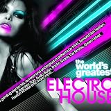 The World's Greatest Electro House