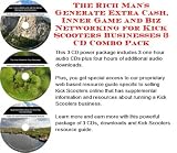 The Rich Mans Generate Extra Cash, Inner Game and Biz Networking for Kick Scooters Businesses 3 CD Combo Pack