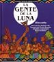 La Gente de la Luna (Cuentos y Mitos de America Latina) (Spanish Edition)
