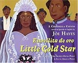 Estrellita de oro / Little Gold Star: A Cinderella Cuento