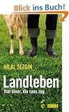 Landleben: Von einer, die raus zog