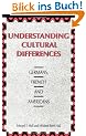 Understanding Cultural Differences: Germans, French and Americans (Hall)